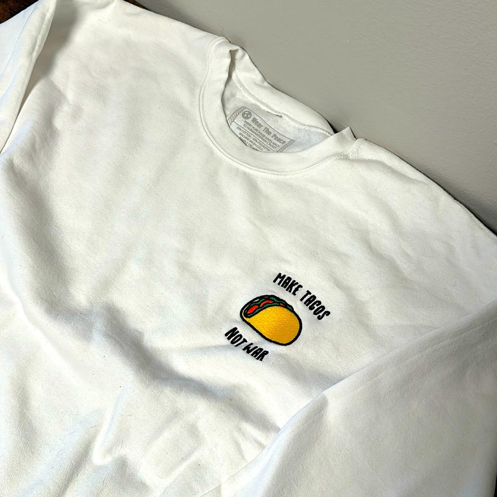 Never Worn Wear the Peace ‘Make Tacos Not War’ Crewneck